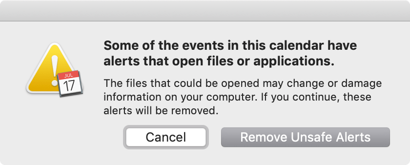 Alert window, reading: Some of the events in this calendar have alerts that open files or applications. The files that could be opened may change or damage information on your computer. If you continue, these alerts will be removed.