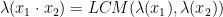 \lambda(x_1 \cdot x_2) = LCM(\lambda(x_1), \lambda(x_2))