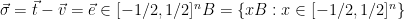 \vec{\sigma} = \vec{t} - \vec{v} = \vec{e} \in [-1/2,1/2]^nB = \{xB: x \in [-1/2,1/2]^n \}