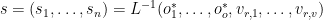 s = (s_1,\ldots,s_n) = L^{-1}(o^{*}_1,\ldots,o^{*}_o,v_{r,1},\ldots,v_{r,v})