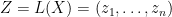 Z = L(X) = (z_1,\ldots,z_n)